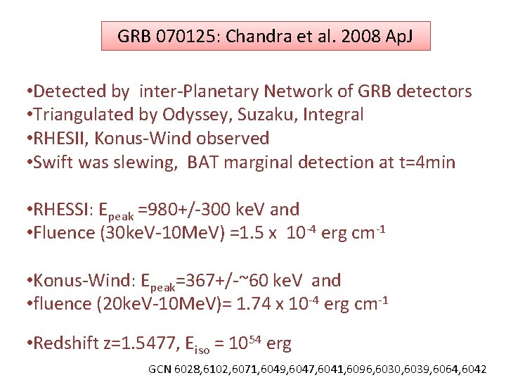 GRB 070125: Chandra et al. 2008 Ap. J • Detected by inter-Planetary Network of