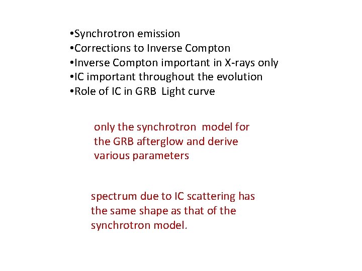  • Synchrotron emission • Corrections to Inverse Compton • Inverse Compton important in
