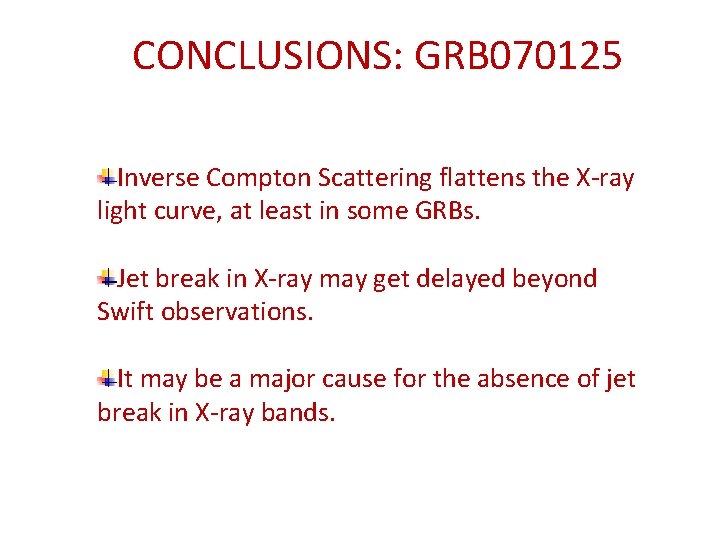 CONCLUSIONS: GRB 070125 Inverse Compton Scattering flattens the X-ray light curve, at least in