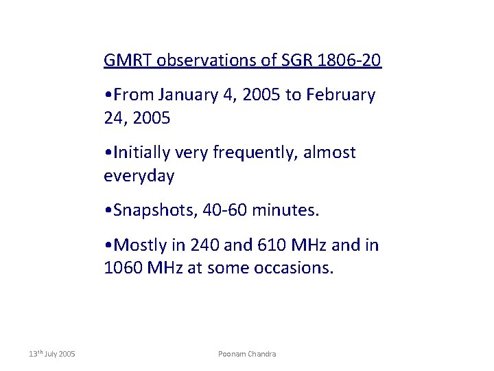 GMRT observations of SGR 1806 -20 • From January 4, 2005 to February 24,