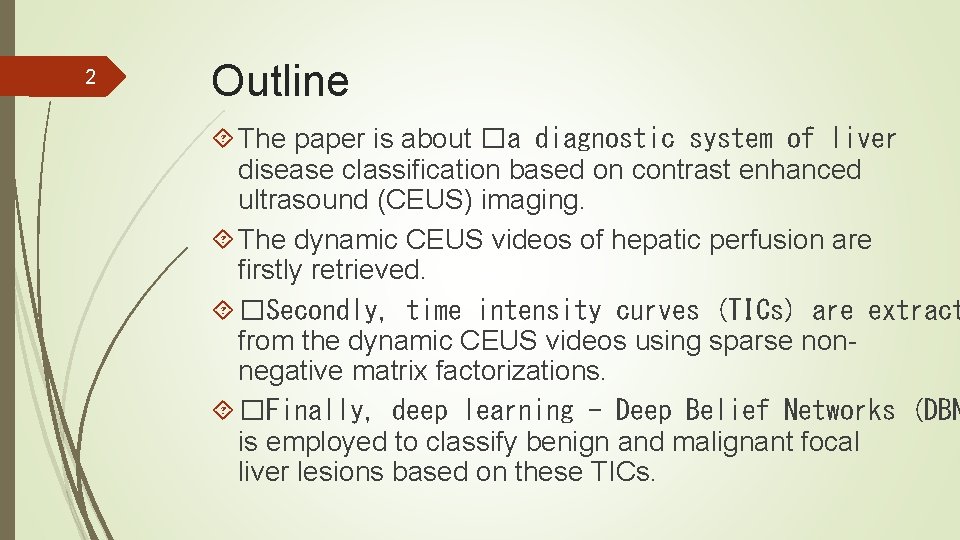 2 Outline The paper is about �a diagnostic system of liver disease classification based