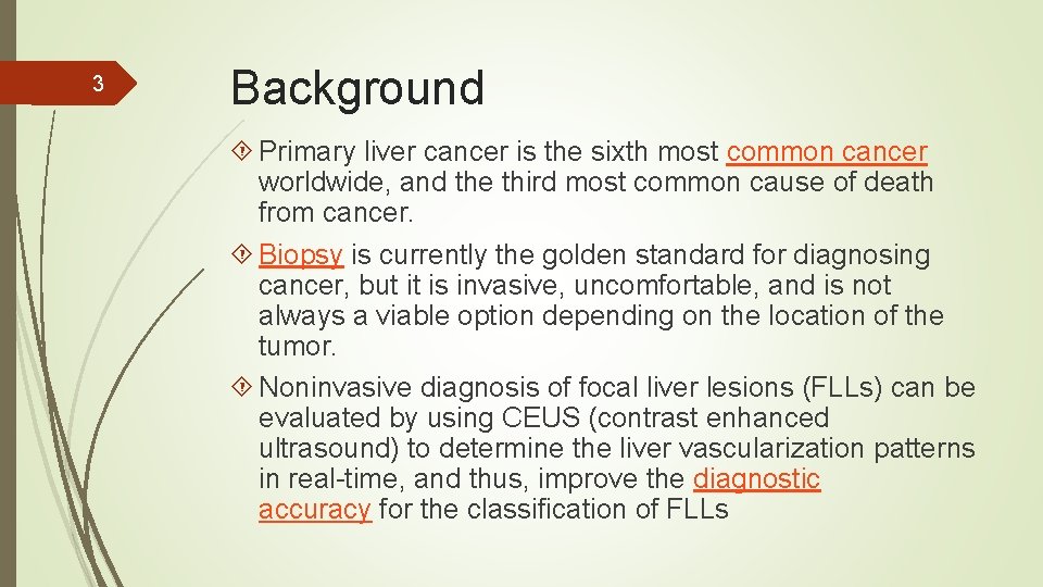 3 Background Primary liver cancer is the sixth most common cancer worldwide, and the