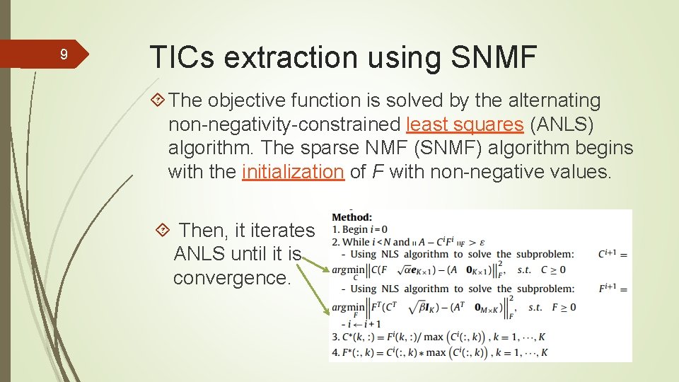 9 TICs extraction using SNMF The objective function is solved by the alternating non-negativity-constrained
