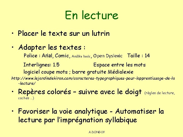 En lecture • Placer le texte sur un lutrin • Adapter les textes :