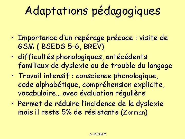 Adaptations pédagogiques • Importance d’un repérage précoce : visite de GSM ( BSEDS 5