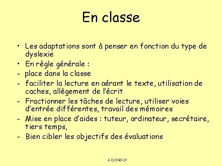 En classe • Les adaptations sont à penser en fonction du type de dyslexie