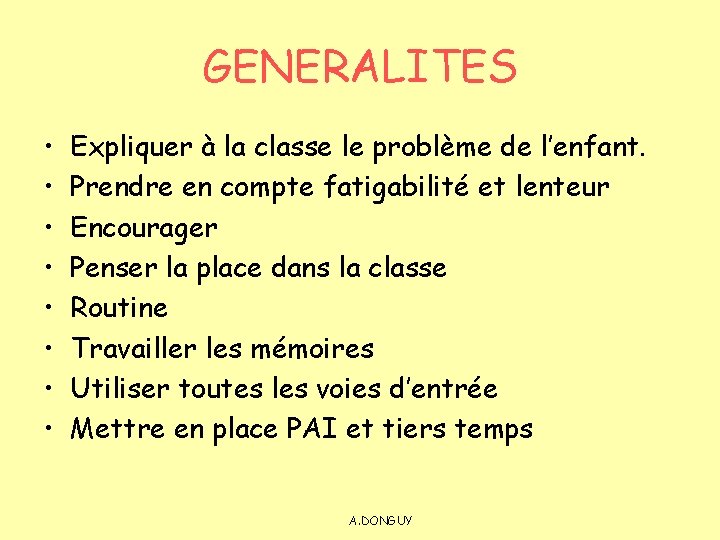 GENERALITES • • Expliquer à la classe le problème de l’enfant. Prendre en compte