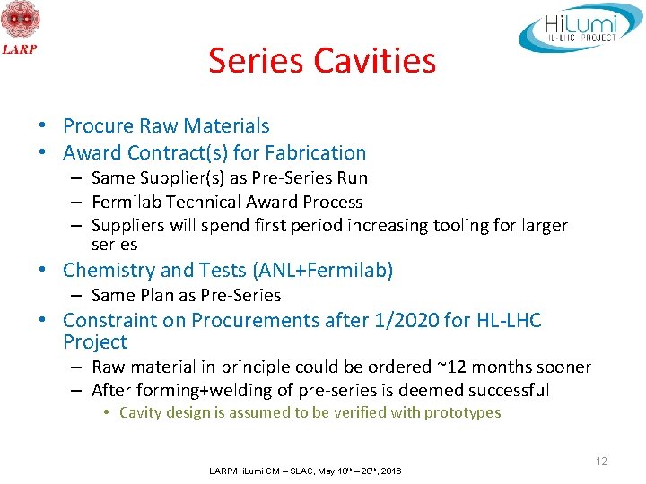 Series Cavities • Procure Raw Materials • Award Contract(s) for Fabrication – Same Supplier(s)