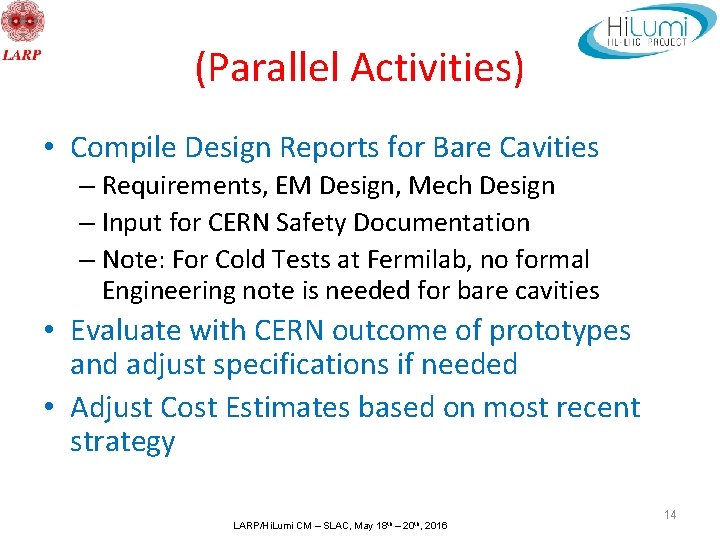 (Parallel Activities) • Compile Design Reports for Bare Cavities – Requirements, EM Design, Mech