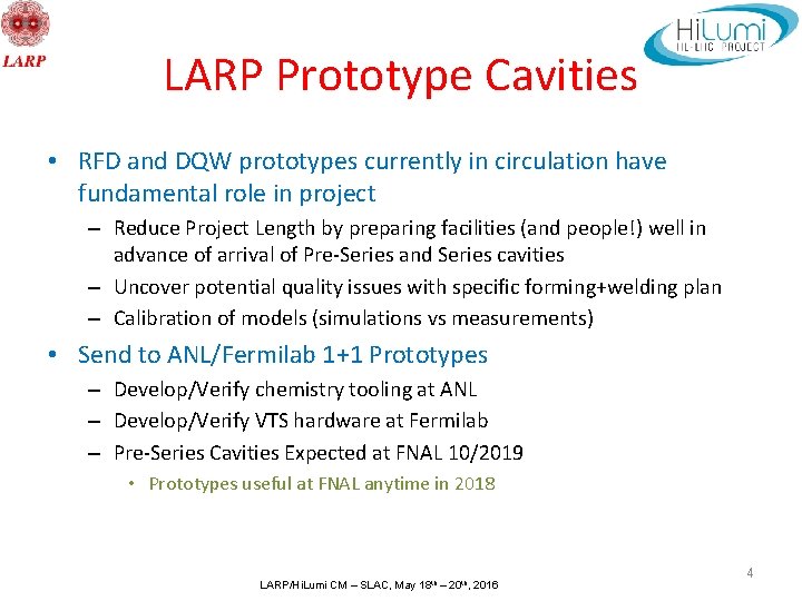 LARP Prototype Cavities • RFD and DQW prototypes currently in circulation have fundamental role