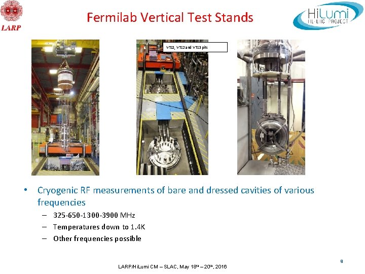 Fermilab Vertical Test Stands VTS 1, VTS 2 and VTS 3 pits • Cryogenic