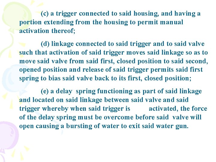 (c) a trigger connected to said housing, and having a portion extending from the