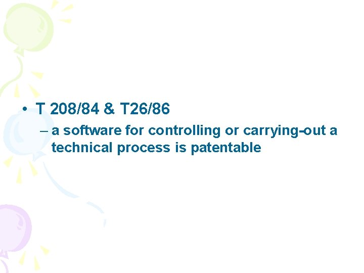  • T 208/84 & T 26/86 – a software for controlling or carrying-out