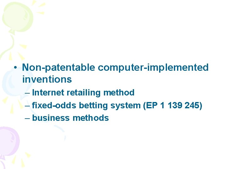  • Non-patentable computer-implemented inventions – Internet retailing method – fixed-odds betting system (EP
