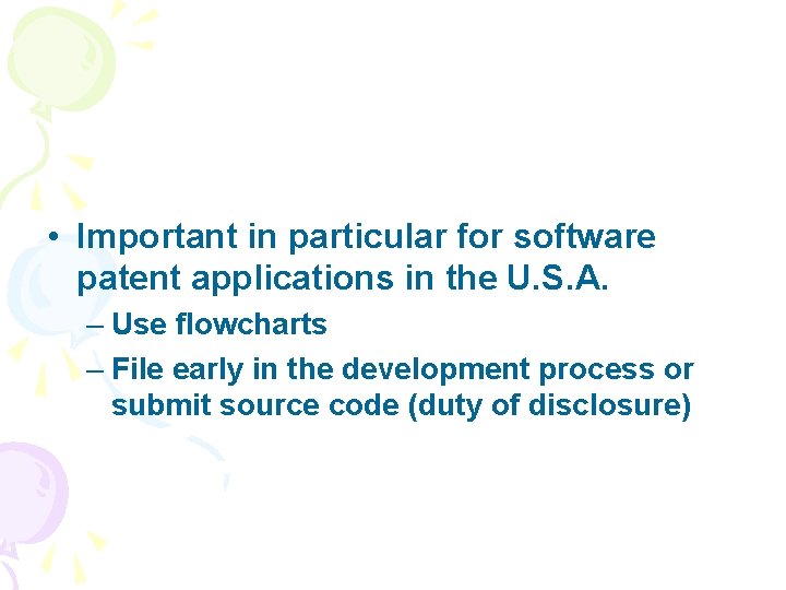  • Important in particular for software patent applications in the U. S. A.