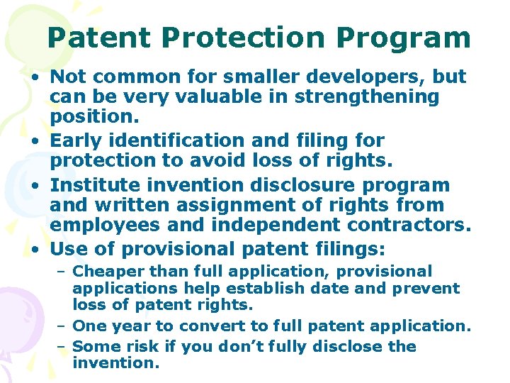 Patent Protection Program • Not common for smaller developers, but can be very valuable