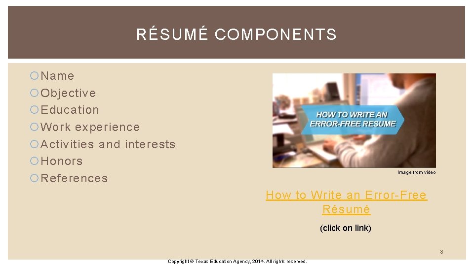 RÉSUMÉ COMPONENTS Name Objective Education Work experience Activities and interests Honors References Image from