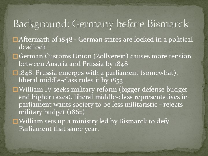 Background: Germany before Bismarck � Aftermath of 1848 - German states are locked in