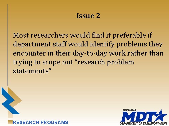Issue 2 Most researchers would find it preferable if department staff would identify problems