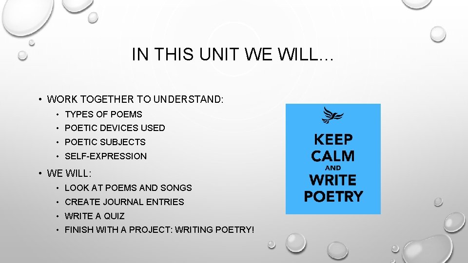 IN THIS UNIT WE WILL… • WORK TOGETHER TO UNDERSTAND: • TYPES OF POEMS