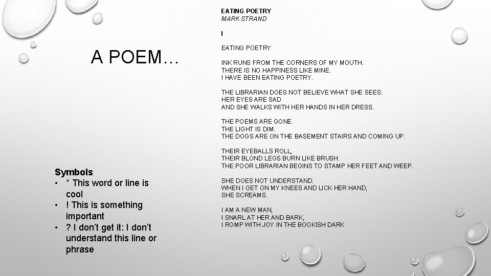 EATING POETRY MARK STRAND I A POEM… EATING POETRY INK RUNS FROM THE CORNERS EATING POETRY MARK STRAND I A POEM… EATING POETRY INK RUNS FROM THE CORNERS