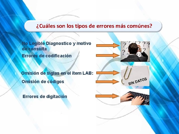  ¿Cuáles son los tipos de errores más comúnes? No Legible Diagnostico y motivo