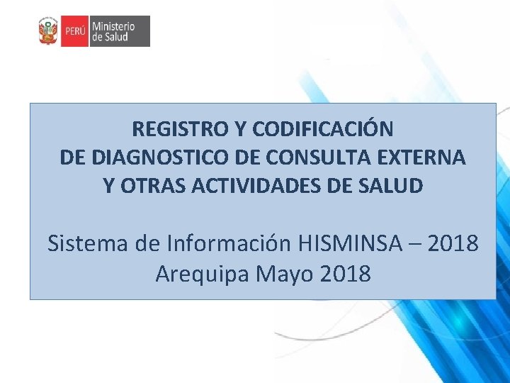 REGISTRO Y CODIFICACIÓN DE DIAGNOSTICO DE CONSULTA EXTERNA Y OTRAS ACTIVIDADES DE SALUD Sistema