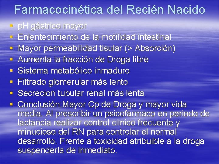 Farmacocinética del Recién Nacido § § § § p. H gástrico mayor Enlentecimiento de