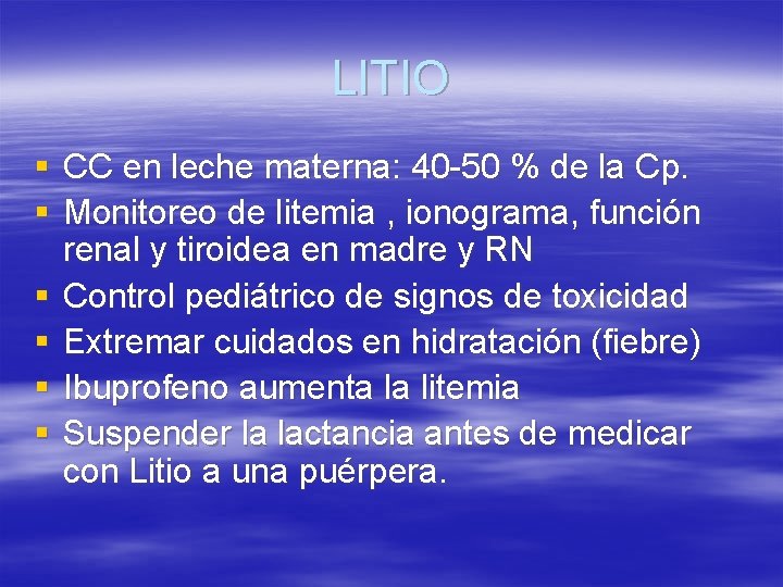 LITIO § CC en leche materna: 40 -50 % de la Cp. § Monitoreo