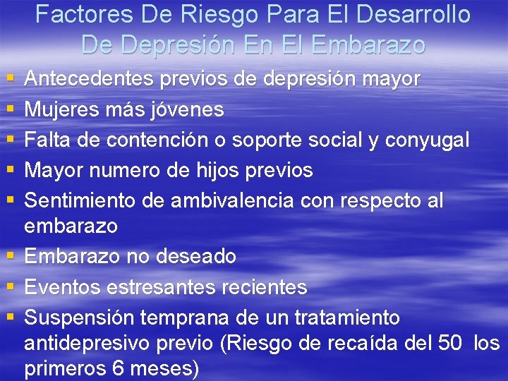 Factores De Riesgo Para El Desarrollo De Depresión En El Embarazo § § §