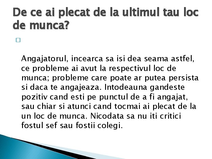 De ce ai plecat de la ultimul tau loc de munca? � Angajatorul, incearca