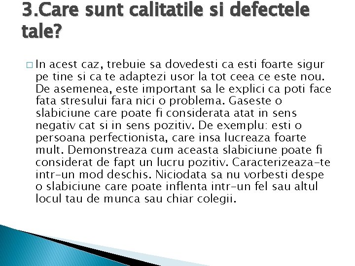 3. Care sunt calitatile si defectele tale? � In acest caz, trebuie sa dovedesti