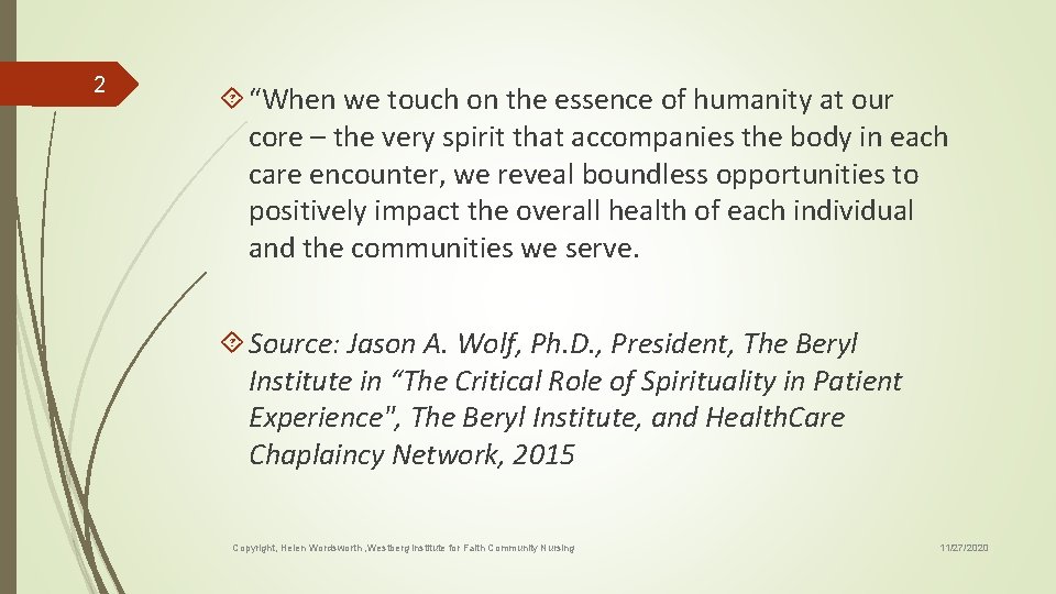 2 “When we touch on the essence of humanity at our core – the
