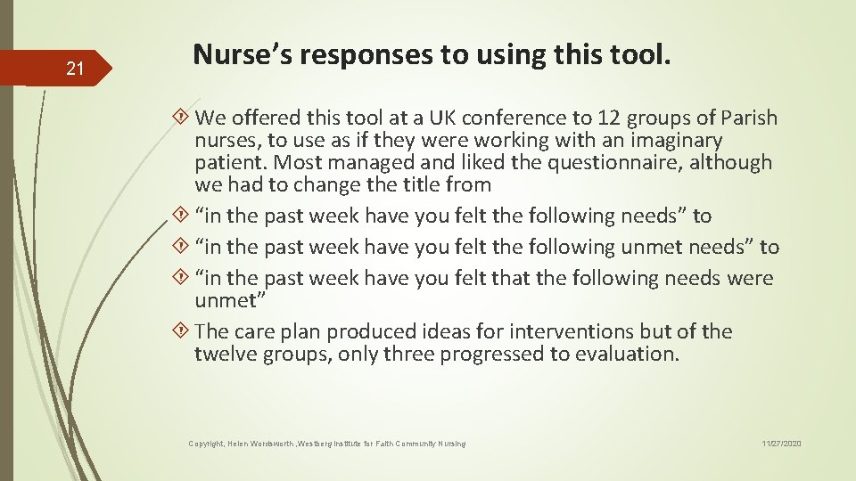 21 Nurse’s responses to using this tool. We offered this tool at a UK