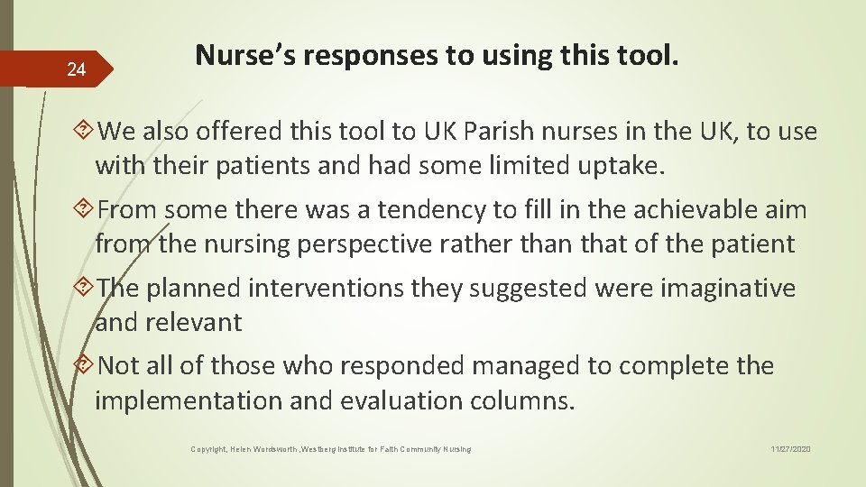 24 Nurse’s responses to using this tool. We also offered this tool to UK