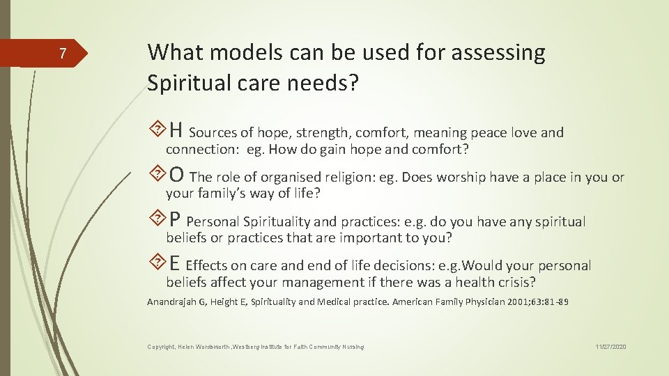 7 What models can be used for assessing Spiritual care needs? H Sources of