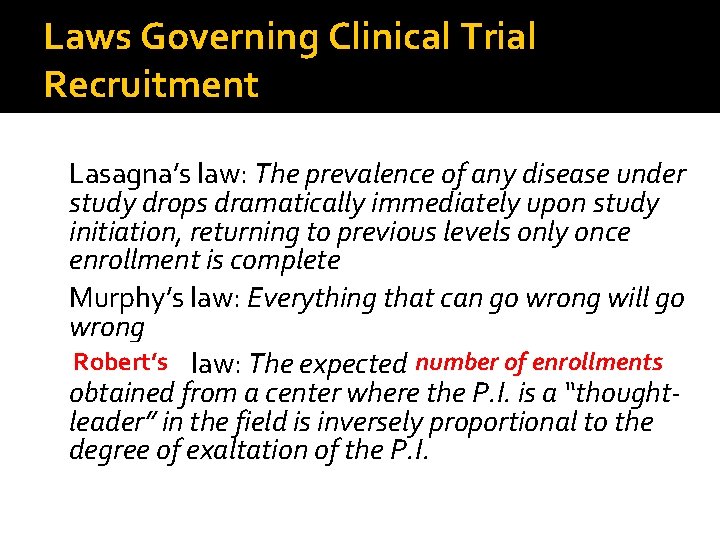 Laws Governing Clinical Trial Recruitment Lasagna’s law: The prevalence of any disease under study