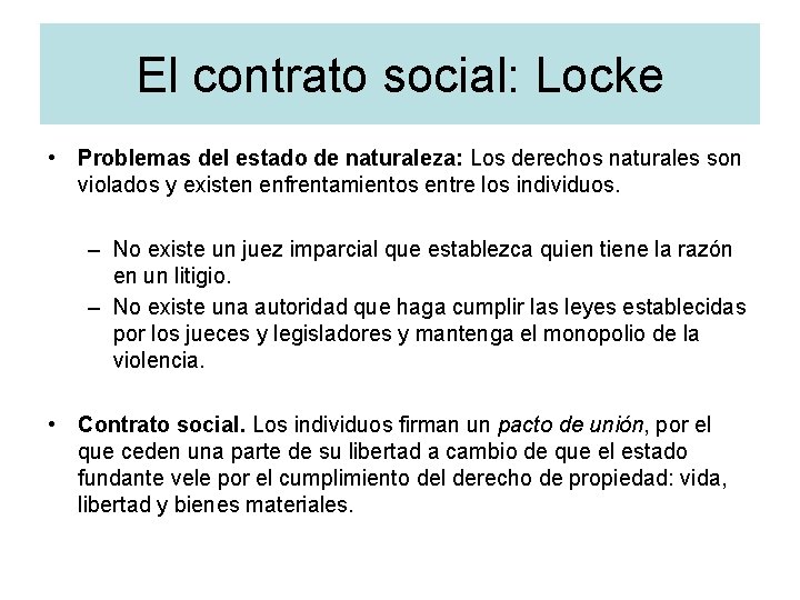 El contrato social: Locke • Problemas del estado de naturaleza: Los derechos naturales son