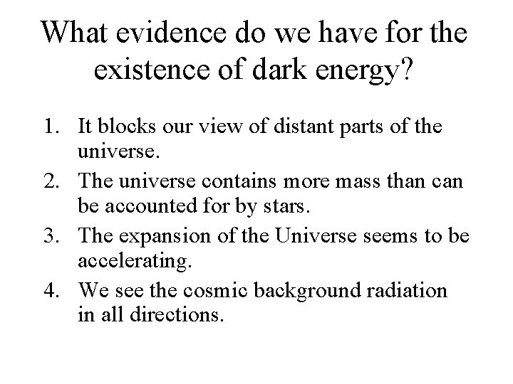What evidence do we have for the existence of dark energy? 1. It blocks