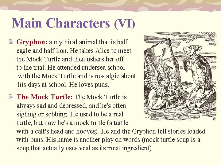 Main Characters (VI) Gryphon: a mythical animal that is half eagle and half lion.