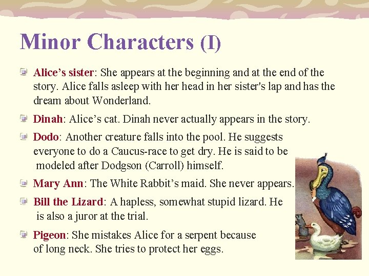 Minor Characters (I) Alice’s sister: She appears at the beginning and at the end