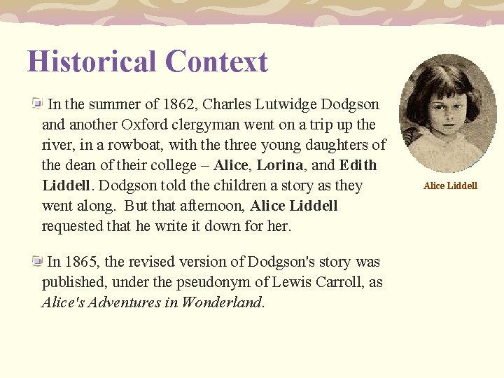 Historical Context In the summer of 1862, Charles Lutwidge Dodgson and another Oxford clergyman