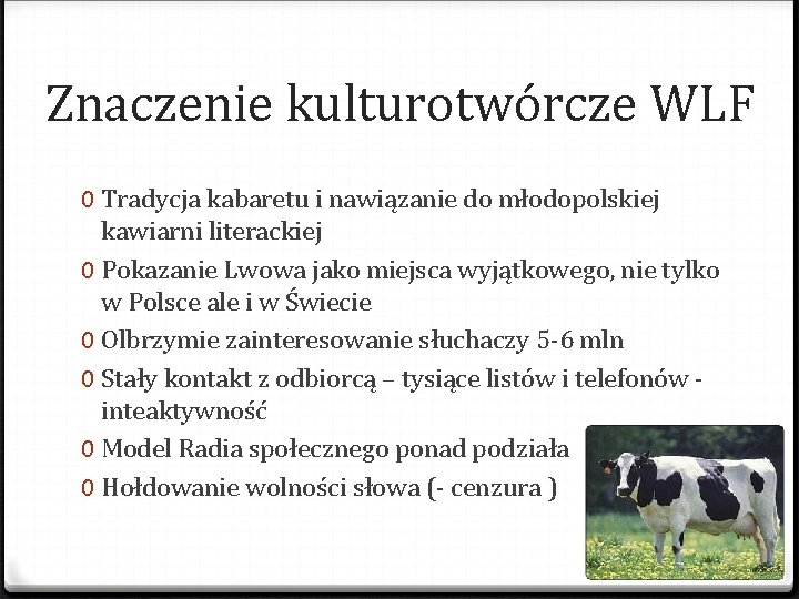 Znaczenie kulturotwórcze WLF 0 Tradycja kabaretu i nawiązanie do młodopolskiej kawiarni literackiej 0 Pokazanie