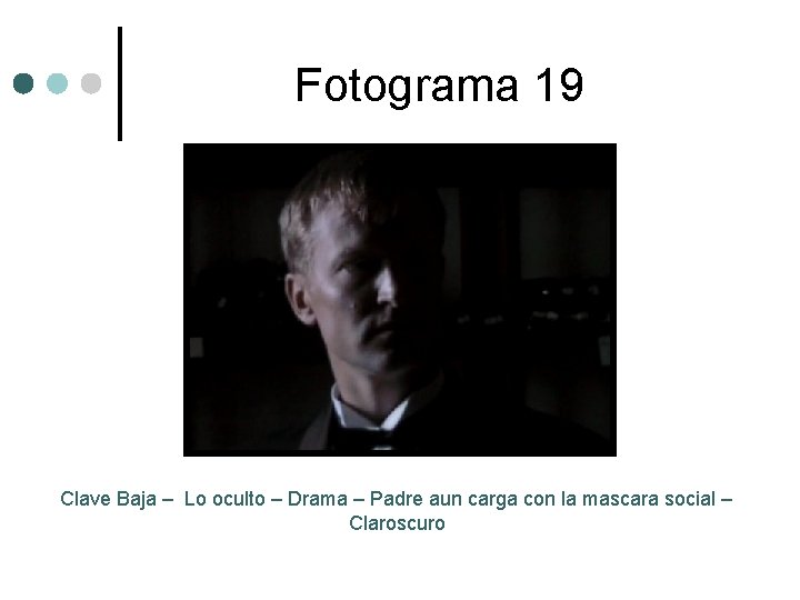 Fotograma 19 Clave Baja – Lo oculto – Drama – Padre aun carga con