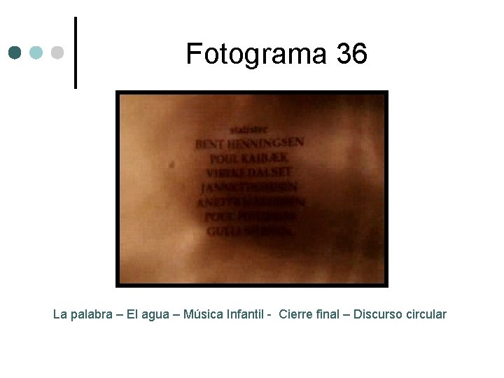 Fotograma 36 La palabra – El agua – Música Infantil - Cierre final –