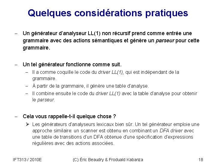 Quelques considérations pratiques - Un générateur d’analyseur LL(1) non récursif prend comme entrée une