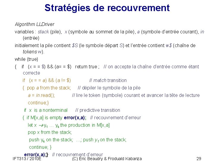 Stratégies de recouvrement Algorithm LLDriver variables : stack (pile), x (symbole au sommet de