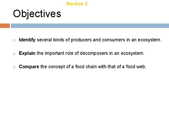 Chapter 18 Section 3 Energy Transfer Objectives Identify several kinds of producers and consumers Chapter 18 Section 3 Energy Transfer Objectives Identify several kinds of producers and consumers