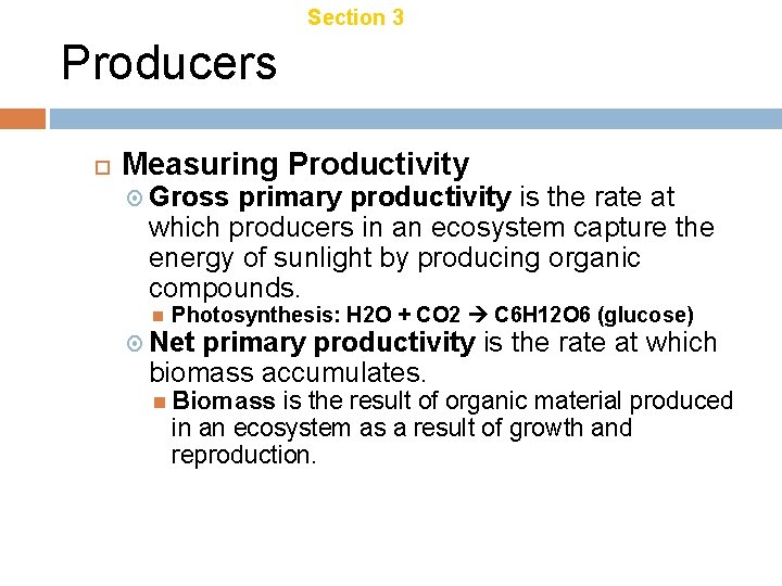 Chapter 18 Section 3 Energy Transfer Producers Measuring Productivity Gross primary productivity is the Chapter 18 Section 3 Energy Transfer Producers Measuring Productivity Gross primary productivity is the