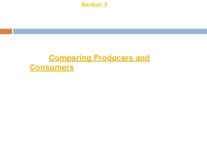 Chapter 18 Section 3 Energy Transfer Click. Comparing Producers and Consumers below to watch Chapter 18 Section 3 Energy Transfer Click. Comparing Producers and Consumers below to watch